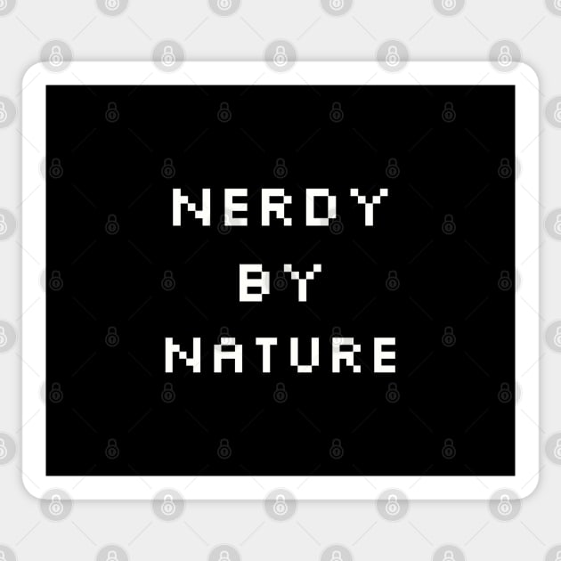 Nerdy By Nature Sticker by TwistedThreadsMerch